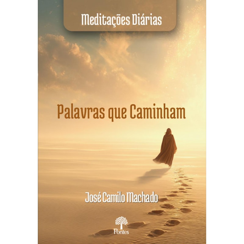 PALAVRAS QUE CAMINHAM MEDITAÇÕES DIÁRIAS