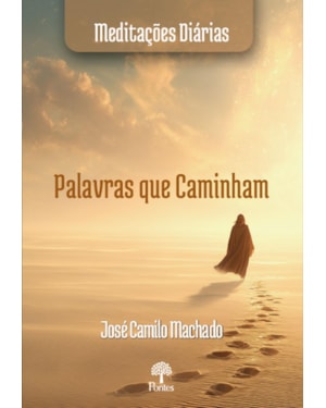 PALAVRAS QUE CAMINHAM MEDITAÇÕES DIÁRIAS