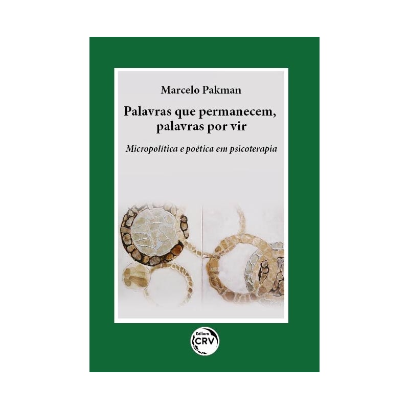 PALAVRAS QUE PERMANECEM, PALAVRAS POR VIR MICROPOLÍTICA E POÉTICA EM PSICOTERAPIA: 0