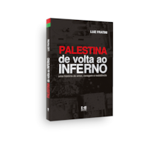 Palestina de volta ao inferno: Uma história de amor, coragem e resistência