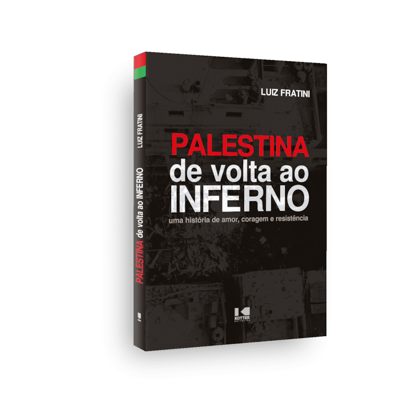Palestina de volta ao inferno: Uma história de amor, coragem e resistência