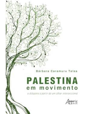 PALESTINA EM MOVIMENTO: A DIÁSPORA A PARTIR DE UM OLHAR INTERSECCIONAL