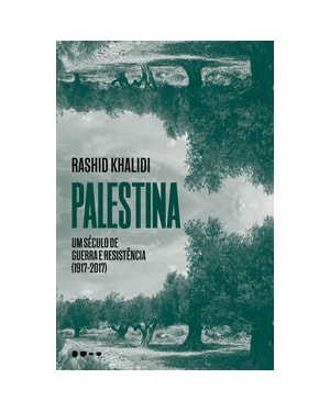 Palestina: um século de guerra e resistência (1917-2017)