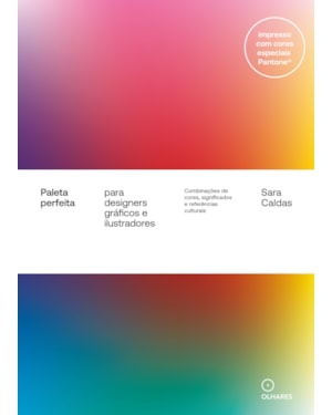 PALETA PERFEITA PARA DESIGNERS GRÁFICOS E ILUSTRADORES: COMBINAÇÕES DE CORES, SIGNIFICADOS E REFERÊNCIAS CULTURAIS