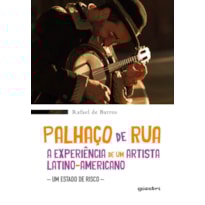 Palhaço de rua: a experiência de um latino-americano - Um estado de risco