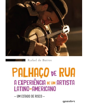 Palhaço de rua: a experiência de um latino-americano - Um estado de risco