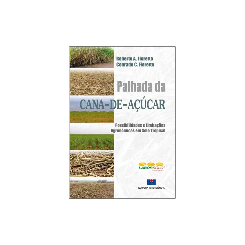 Palhada da cana-de-açúcar: possibilidades e limitações agronômicas em solo tropical