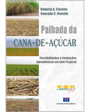 Palhada da cana-de-açúcar: possibilidades e limitações agronômicas em solo tropical
