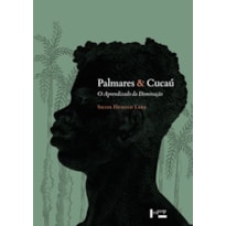Palmares & cucaú: o aprendizado da dominação