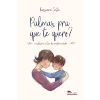 PALMAS, PRA QUE TE QUERO?: O AUTISMO À LUZ DA MATERNIDADE