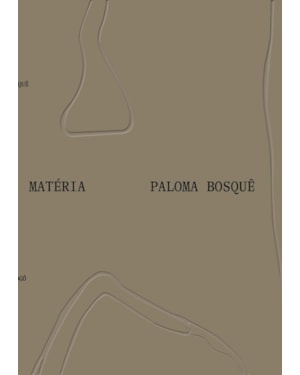 PALOMA BOSQUÊ - MATÉRIA