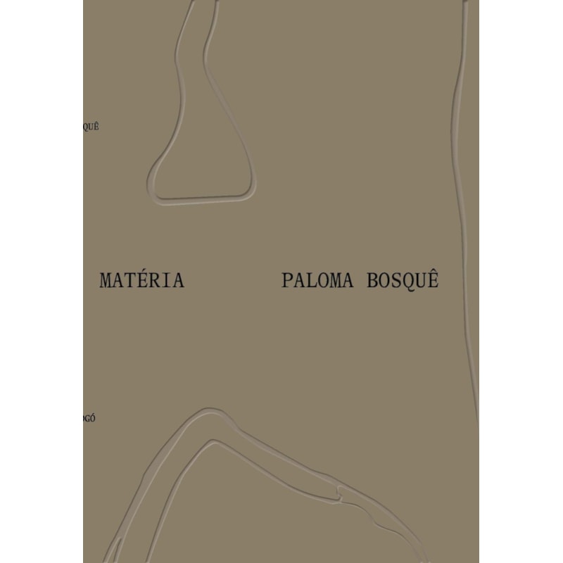 PALOMA BOSQUÊ - MATÉRIA