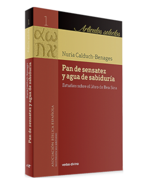 PAN DE SENSATEZ Y AGUA DE SABIDURÍA - ESTUDIOS SOBRE EL LIBRO DE BEN SIRA
