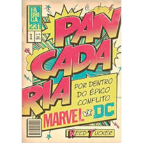 PANCADARIA: POR DENTRO DO ÉPICO CONFLITO MARVEL VS DC