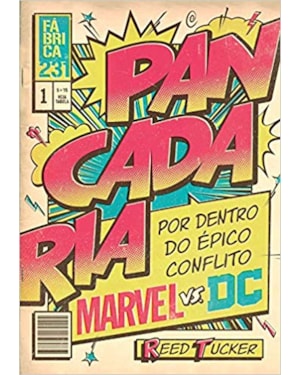 PANCADARIA: POR DENTRO DO ÉPICO CONFLITO MARVEL VS DC