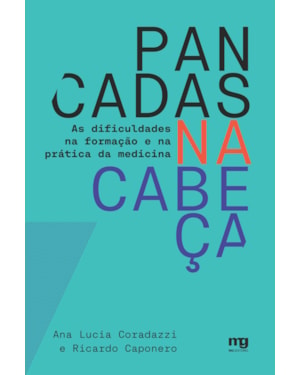PANCADAS NA CABEÇA: AS DIFICULDADES NA FORMAÇÃO E NA PRÁTICA DA MEDICINA