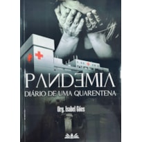 PANDEMIA - DIÁRIO DE UMA QUARENTENA