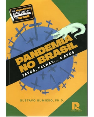 Pandemia no Brasil: Fatos, Falhas. e Atos