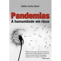 PANDEMIAS: A HUMANIDADE EM RISCO