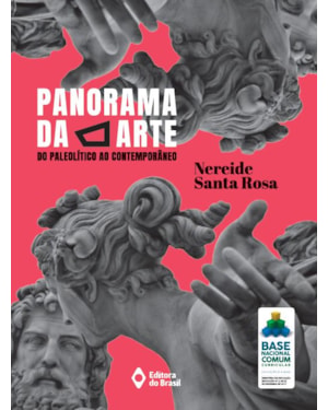 PANORAMA DA ARTE: DO PALEOLÍTICO AO CONTEMPORÂNEO - VOLUME ÚNICO - ENSINO MÉDIO