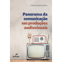 PANORAMA DA COMUNICAÇÃO EM PRODUÇÕES AUDIOVISUAIS