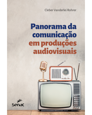 PANORAMA DA COMUNICAÇÃO EM PRODUÇÕES AUDIOVISUAIS