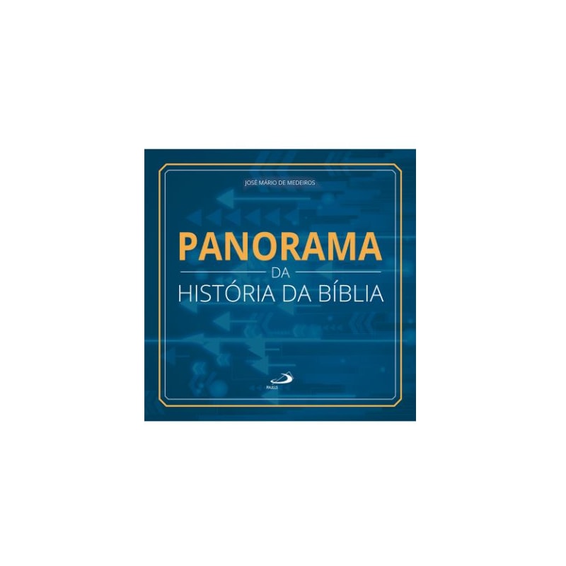 PANORAMA DA HISTÓRIA DA BÍBLIA