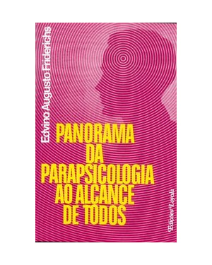 PANORAMA DA PARAPSICOLOGIA AO ALCANCE DE TODOS