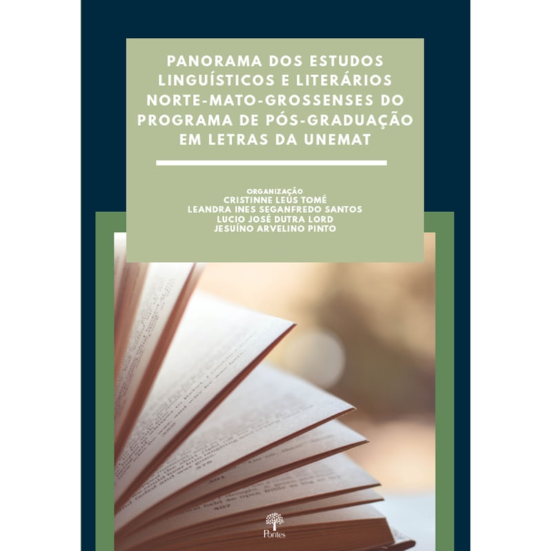 PANORAMA DOS ESTUDOS LINGUÍSTICOS E LITERÁRIOS NORTE-MATO-GROSSENSES DO PROGRAMA DE PÓS-GRATUAÇÃO EM LETRAS DA UNEMAT
