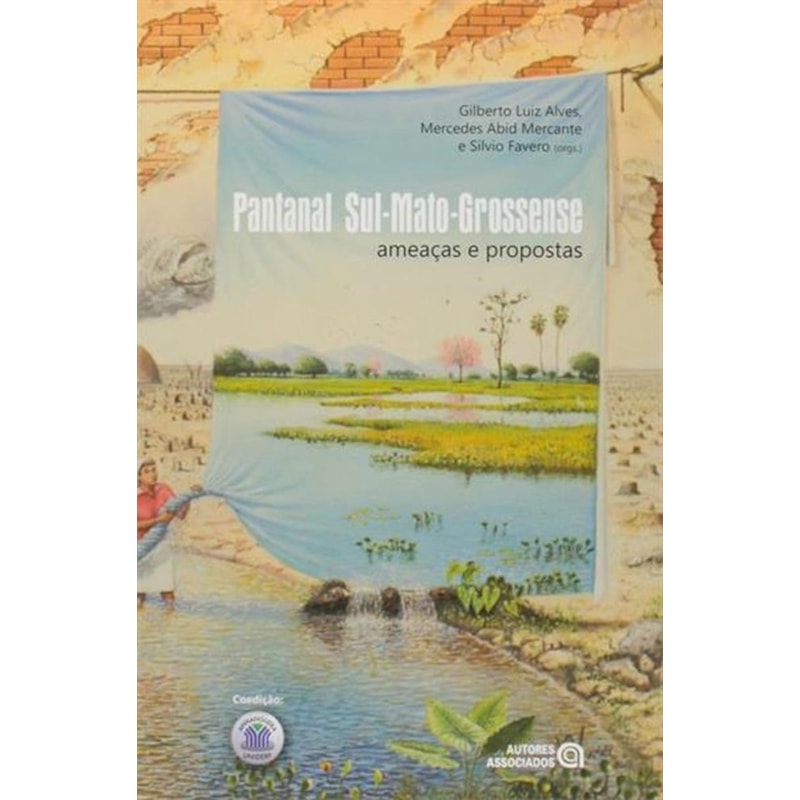 PANTANAL SUL MATO-GROSSENSE - AMEACAS E PROPOSTAS - 1ª