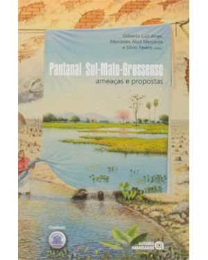 PANTANAL SUL MATO-GROSSENSE - AMEACAS E PROPOSTAS - 1ª