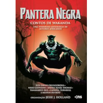 PANTERA NEGRA: CONTOS DE WAKANDA - UMA PODEROSA ANTOLOGIA DE AUTORES AFRICANOS