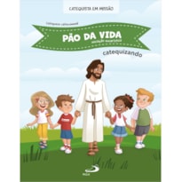 PÃO DA VIDA - INICIAÇÃO EUCARÍSTICA