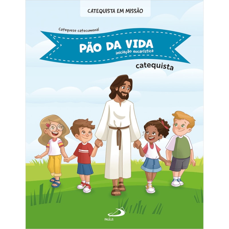 PÃO DA VIDA - INICIAÇÃO EUCARÍSTICA