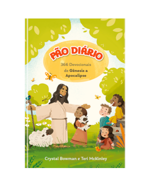Pão Diário - Devocional para crianças - Devocional diário: 366 devocionais de gênesis a apocalipse