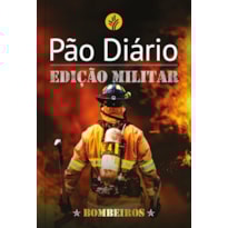 Pão diário: edição militar - Bombeiros
