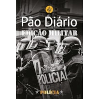 Pão Diário: Edição Militar - Polícia: edição militar - Polícia