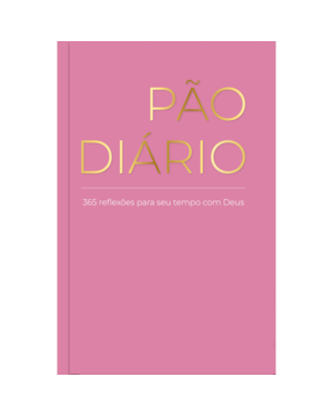 Pão Diário | Rosa: Uma meditação para cada dia do ano