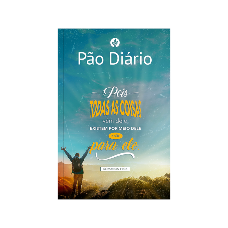 PÃO DIÁRIO - TODAS AS COISAS: UMA MEDITAÇÃO PARA CADA DIA DO ANO