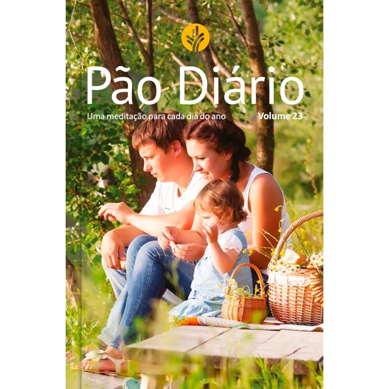 PÃO DIÁRIO VOL. 23 - FAMÍLIA - UMA MEDITAÇÃO PARA CADA DIA DO ANO