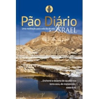 PÃO DIÁRIO VOL. 24 - ISRAEL - UMA MEDITAÇÃO PARA CADA DIA DO ANO