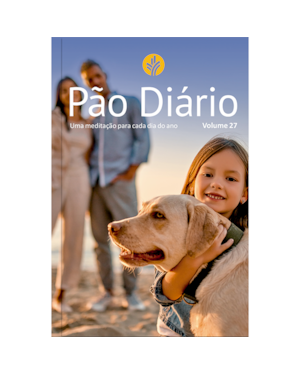 PÃO DIÁRIO VOL 27 FAMILIA: UMA MEDITAÇÃO PARA CADA DIA DO ANO