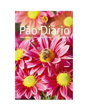 PÃO DIÁRIO VOL 27 FLORES: UMA MEDITAÇÃO PARA CADA DIA DO ANO