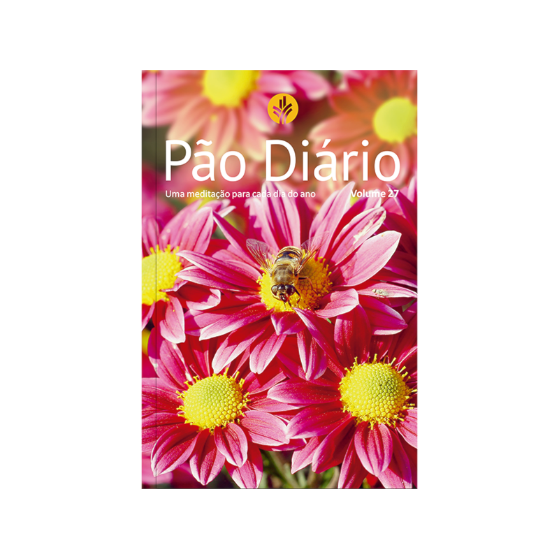 PÃO DIÁRIO VOL 27 FLORES: UMA MEDITAÇÃO PARA CADA DIA DO ANO