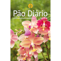 Pão Diário vol. 28 - Uma meditação para cada dia do ano- Flores