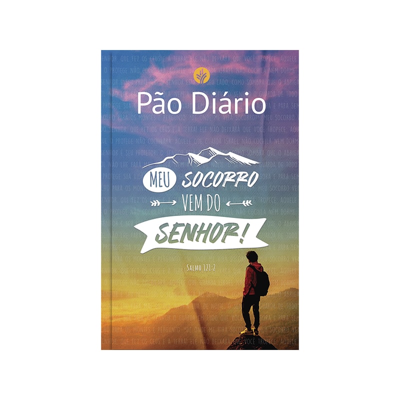 PÃO DIÁRIO VOL - MEU SOCORRO VEM DO SENHOR - UMA MEDITAÇÃO PARA CADA DIA DO ANO