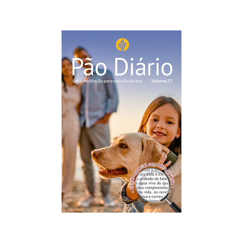PÃO DIÁRIO VOLUME 27 LETRA GIGANTE FAMÍIA: UMA MEDITAÇÃO PARA CADA DIA DO ANO