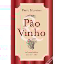 PAO E VINHO MIL E UMA HISTORIAS DE COMER E BEBER - 1ª PAO E VINHO MIL E UMA HISTORIAS DE COMER E BEBER - 1ª