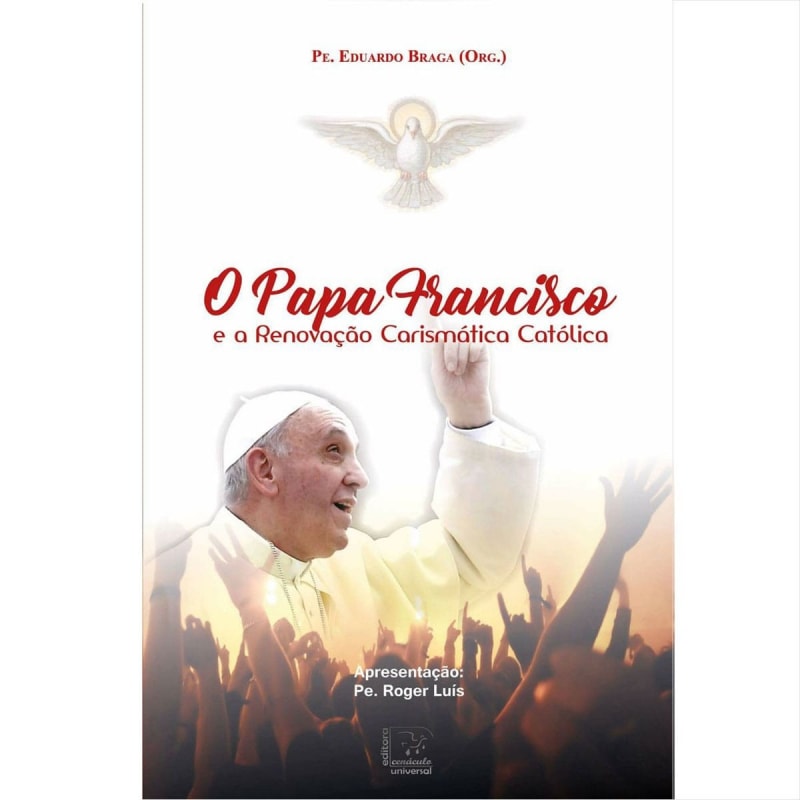 PAPA FRANCISCO E A RENOVAÇÃO CARISMÁTICA CATÓLICA, O
