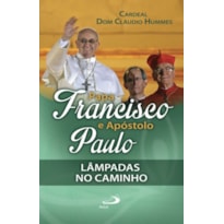 Papa Francisco e apóstolo Paulo: lâmpadas no caminho